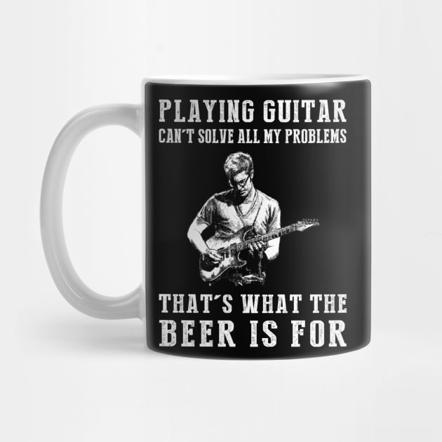 "Guitar Can't Solve All My Problems, That's What the Beer's For!" by MKGift